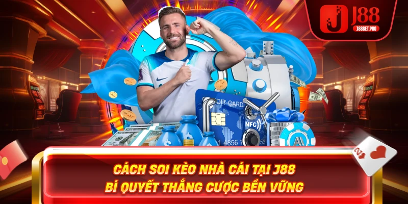 Cách Soi Kèo Nhà Cái Tại J88 – Bí Quyết Thắng Cược Bền Vững 4 Cách Soi Kèo Nhà Cái Tại J88 – Bí Quyết Thắng Cược Bền Vững