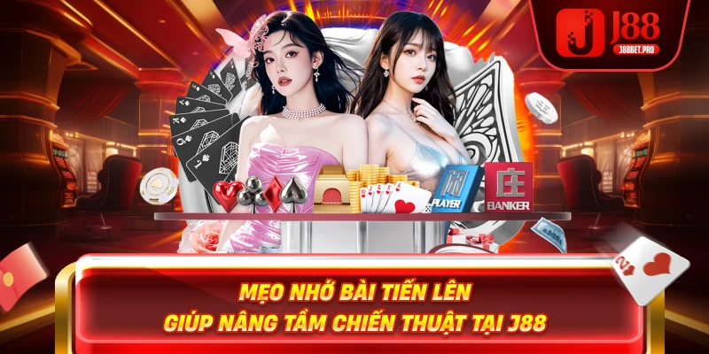 Mẹo Nhớ Bài Tiến Lên Giúp Nâng Tầm Chiến Thuật Tại J88 2 Mẹo Nhớ Bài Tiến Lên Giúp Nâng Tầm Chiến Thuật Tại J88